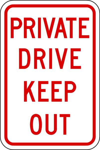 Private Drive & Road Traffic Sign, 18 in H, 12 in W, Aluminum, Vertical Rectangle, PPR-011-12HA