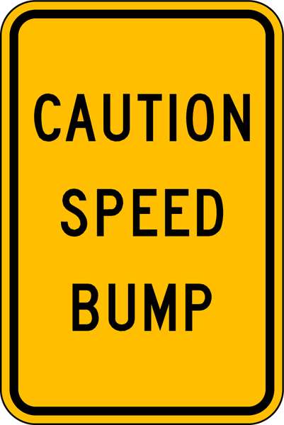 Speed Bump Traffic Sign, 18 in H, 12 in W, Aluminum, Vertical Rectangle, English, TR-035-12HA