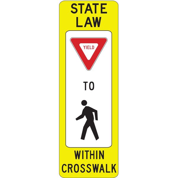 State Law Yield To Within Crosswalk Traffic Sign, 36 in Height, 12 in Width, Aluminum, English