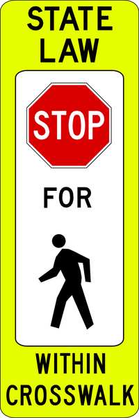 State Law Stop For Pedestrian Within Crosswalk Traffic Sign, 36 in Height, 12 in Width, Aluminum