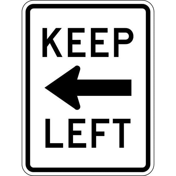 Keep Left Traffic Sign, 24 in Height, 18 in Width, Aluminum, Vertical Rectangle, English