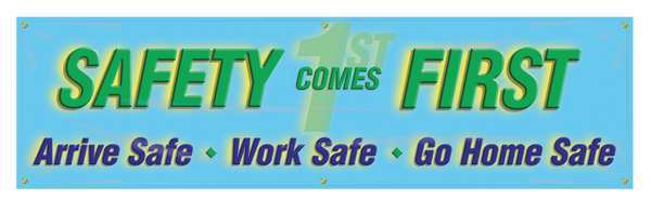 Banner, Safety Comes First, 28 x 96 In.