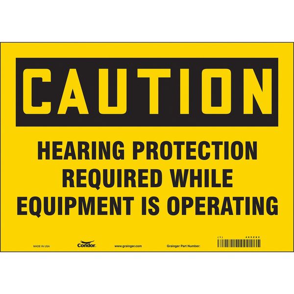 Safety Sign, 10 in Height, 14 in Width, Vinyl, Horizontal Rectangle, English, 465Z82