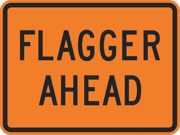 Flagger Ahead Traffic Sign, 18 in Height, 24 in Width, Aluminum, Horizontal Rectangle, English
