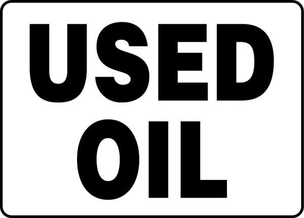 Used Oil Sign, 7 in Height, 10 in Width, Vinyl, Rectangle, English