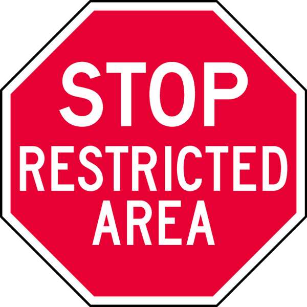 Reflective  Restricted Area Stop Sign, 6 in Height, 6 in Width, Aluminum, Octagon, English