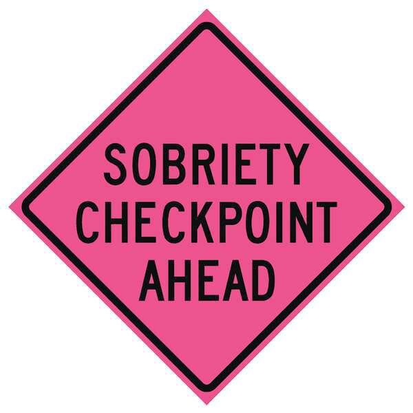 Sobriety Checkpoint Traffic Sign, 48 in Height, 48 in Width, Vinyl, Diamond, English