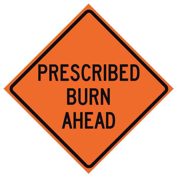Prescribed Burn Traffic Sign, 48 in H, 48 in W, Polyester, PVC, Diamond, English, 669-C/48-MO-PBA