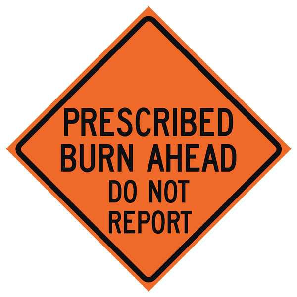 Prescribed Burn Traffic Sign, 48 in H, 48 in W, Polyester, PVC, Diamond, English, 669-C/48-EMO-BA