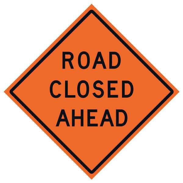 Road Closed Ahead Traffic Sign, 36 in H, 36 in W, Vinyl, Diamond, English, 669-C/36-MFO-RC
