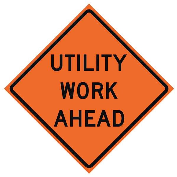 Utility Work Ahead Traffic Sign, 36 in H, 36 in W, Vinyl, Diamond, English, 669-C/36-DGFO-UW