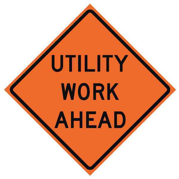 Utility Work Ahead Traffic Sign, 48 in H, 48 in W, Vinyl, Diamond, English, 669-C/48-MFO-UW