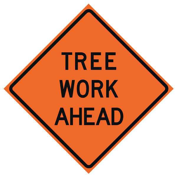 Tree Work Ahead Traffic Sign, 36 in Height, 36 in Width, Polyester, PVC, Diamond, English