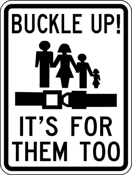 Buckle Up Traffic Sign, 24 in Height, 18 in Width, Aluminum, Vertical Rectangle, English
