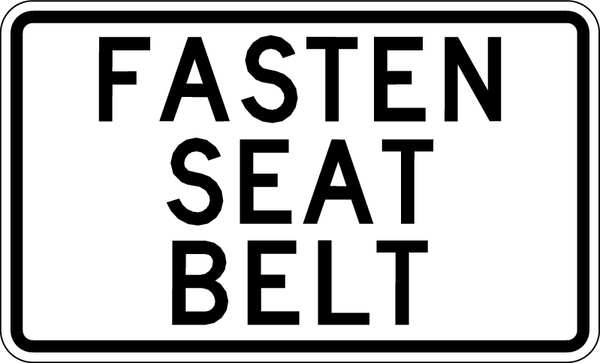 Fasten Seat Belt Traffic Sign, 12 in Height, 18 in Width, Aluminum, Horizontal Rectangle, English