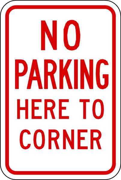 No Parking Here To Corner Sign, 18
