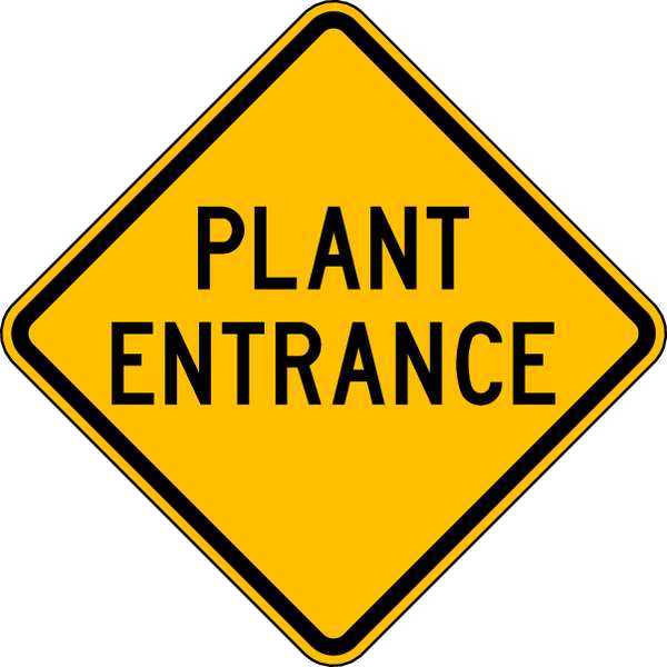 Plant Entrance Traffic Sign, 24 in Height, 24 in Width, Aluminum, Diamond, English
