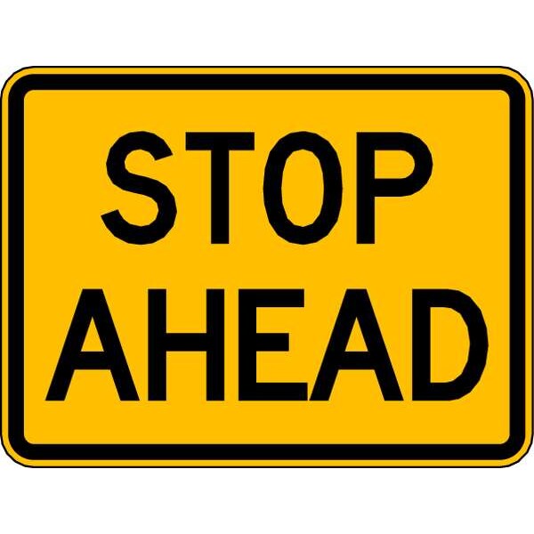Stop Ahead Traffic Sign, 18 in H, 24 in W, Aluminum, Horizontal Rectangle, English, W3-1AP-24HA