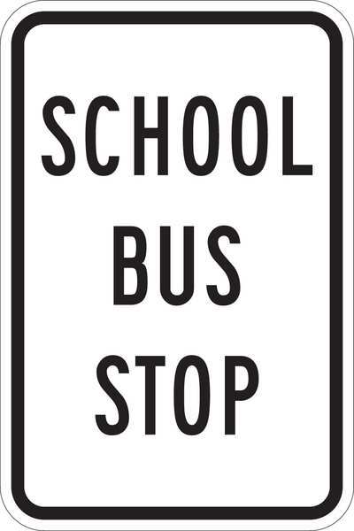 School Bus Stop Traffic Sign, 18 in H, 12 in W, Aluminum, Vertical Rectangle, T1-1020-HI_12x18