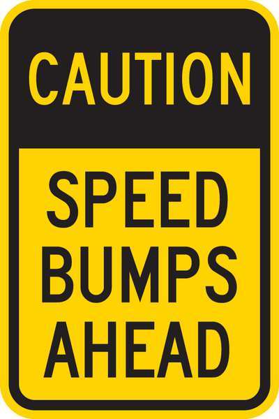 Speed Bump Traffic Sign, 18 in H, 12 in W, Aluminum, Vertical Rectangle, English, T1-1028-EG_12x18
