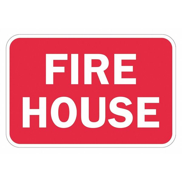 Fire House Traffic Sign, 12 in H, 18 in W, Aluminum, Horizontal Rectangle, English, T1-1826-HI_18x12