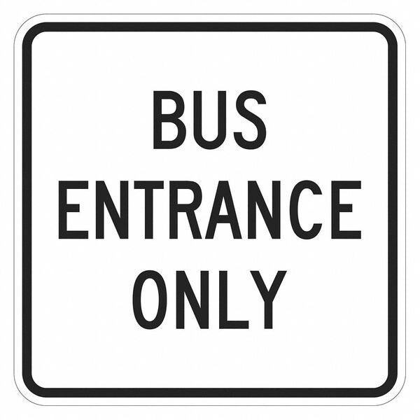 Bus Entrance Sign For Parking Lots, 18 in H, 18 in W, Aluminum, Square, English, T1-1865-DG_18x18