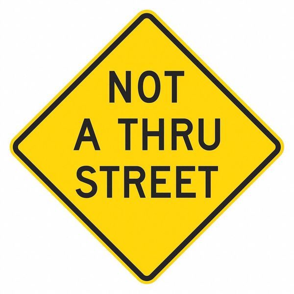 Not a Through Street Traffic Sign, 24 in H, 24 in W, Aluminum, Diamond, English, T1-5738-EG_24x24