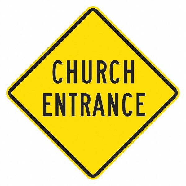Church Entrance Traffic Sign, 12 in H, 12 in W, Aluminum, Diamond, T1-1470-DG_12x12