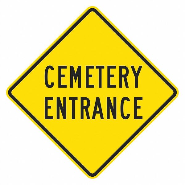Cemetary Entrance Traffic Sign, 12 in H, 12 in W, Aluminum, Diamond, English, T1-1868-EG_12x12