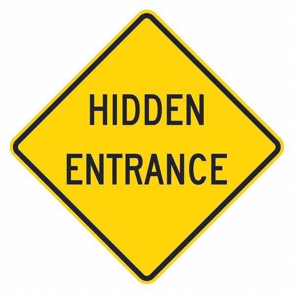 Hidden Entrance Traffic Sign, 12 in H, 12 in W, Aluminum, Diamond, English, T1-1914-DG_12x12