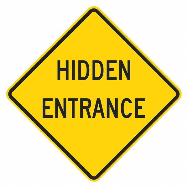 Hidden Entrance Traffic Sign, 12 in H, 12 in W, Aluminum, Diamond, English, T1-1914-HI_12x12