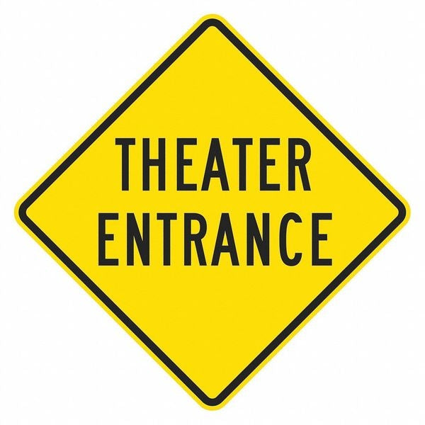 Theatre Entrance Traffic Sign, 12 in H, 12 in W, Aluminum, Diamond, English, T1-1934-HI_12x12