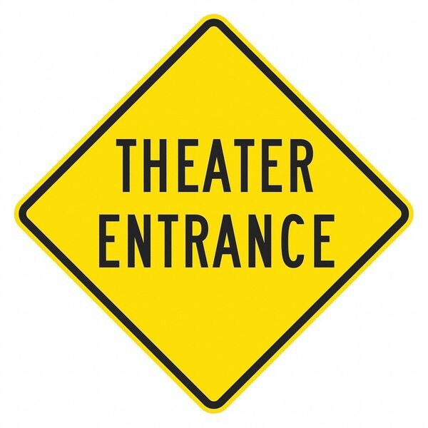 Theatre Entrance Traffic Sign, 12 in H, 12 in W, Aluminum, Diamond, English, T1-1934-EG_12x12