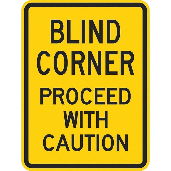 Blind Corner Traffic Sign, 18 in H, 12 in W, Aluminum, Vertical Rectangle, English, T1-1322-DG_12x18