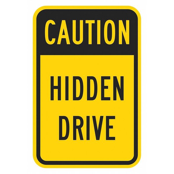 Hidden Drive Traffic Sign, 18 in H, 12 in W, Aluminum, Vertical Rectangle, English, T1-1352-DG_12x18