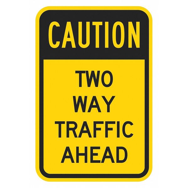 Two-Way Traffic Sign, 18 in H, 12 in W, Aluminum, Vertical Rectangle, English, T1-1372-HI_12x18