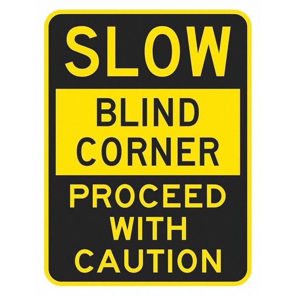 Blind Corner Traffic Sign, 18 in H, 12 in W, Aluminum, Vertical Rectangle, English, T1-1387-HI_12x18