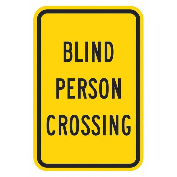 Blind Person Crossing Traffic Sign, 18 in H, 12 in W, Aluminum, Vertical Rectangle, T1-1553-DG_12x18