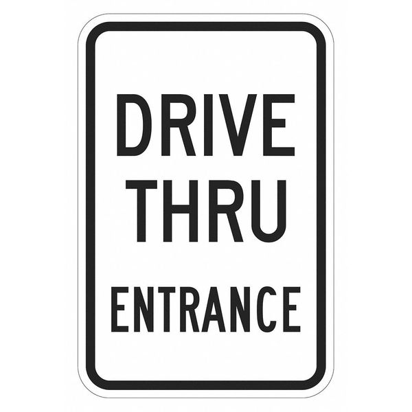 Drive Thru Entrance Parking Sign, 18 in H, 12 in W, Aluminum, Vertical Rectangle, T1-1879-DG_12x18