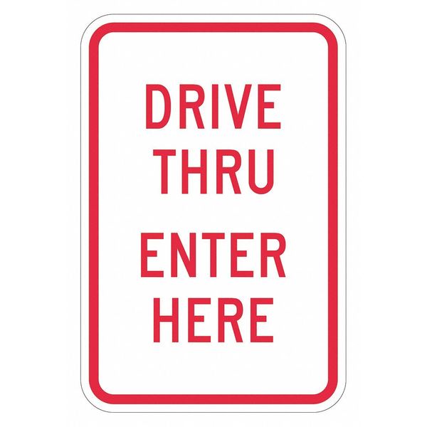 Drive Thru Entrance Parking Sign, 18 in H, 12 in W, Aluminum, Vertical Rectangle, T1-1878-EG_12x18