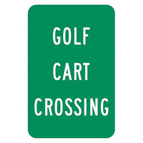 Golf Cart Crossing Traffic Sign, 18 in H, 12 in W, Aluminum, Vertical Rectangle, T1-1576-HI_12x18