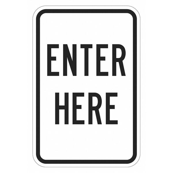 Enter Here Parking Sign, 18 in Height, 12 in Width, Aluminum, Vertical Rectangle, English