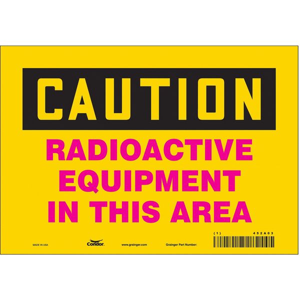 Radiation Safety Sign, 7 in H, 10 in W, Vinyl, Vertical Rectangle, 452A03