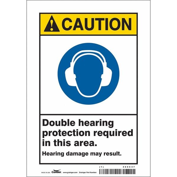 Safety Sign, 10 in Height, 7 in Width, Vinyl, Horizontal Rectangle, English, 466C47
