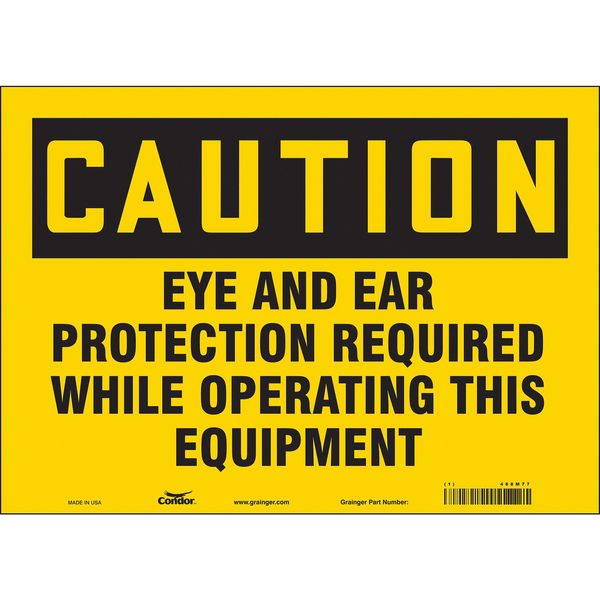 Safety Sign, 10 in Height, 14 in Width, Vinyl, Horizontal Rectangle, English, 468M77