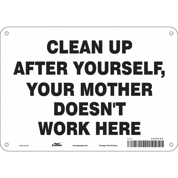Safety Sign, 7 in Height, 10 in Width, Polyethylene, Vertical Rectangle, English, 468X95