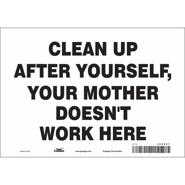 Safety Sign, 7 in Height, 10 in Width, Vinyl, Vertical Rectangle, English, 468X97