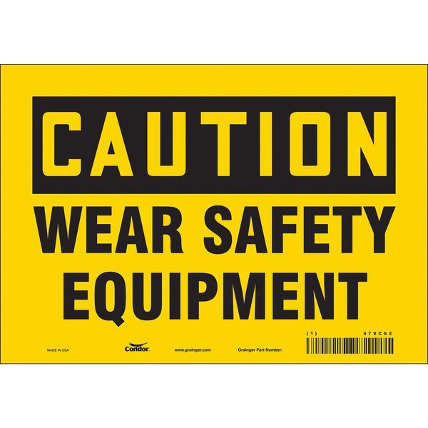 Safety Sign, 7 in Height, 10 in Width, Vinyl, Vertical Rectangle, English, 479C62