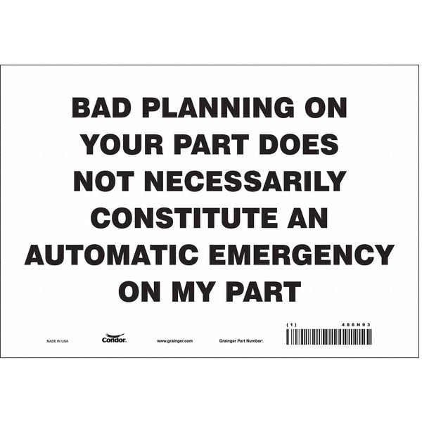 Safety Sign, 7 in Height, 10 in Width, Vinyl, Vertical Rectangle, English, 486N93