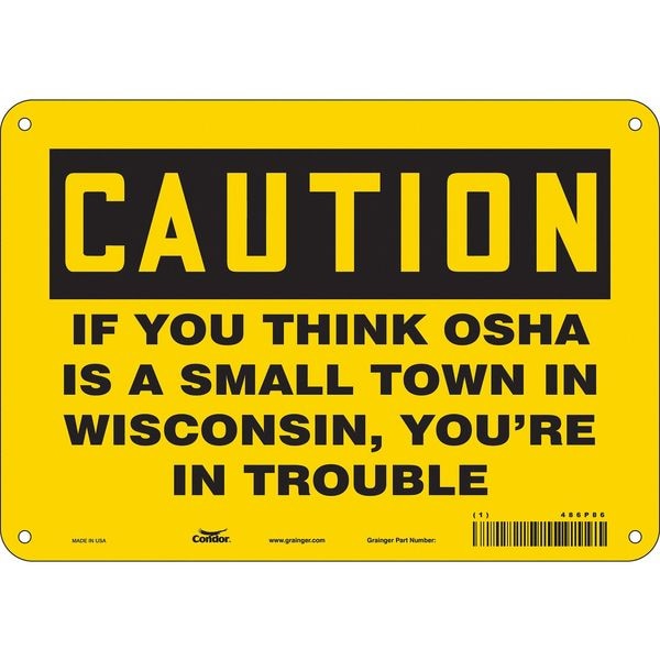 Safety Sign, 7 in Height, 10 in Width, Polyethylene, Vertical Rectangle, English, 486P86